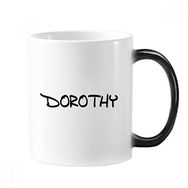 Dıythinker 350 ml Özel El Yazısı İngilizce İsim Dorothy Değiştiren Isıya Duyarlı Değişen Renk Kupa