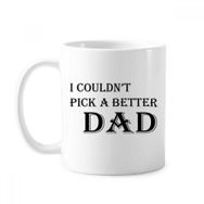 Dıythinker 350 ml Pick A Better Dad Babalar Festivali Alıntı Klasik Beyaz Çömlek Seramik Saplı Kupa