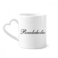 Dıythinker 350 ml Şık Kelime Readaholic Seramik Kalp Saplı Kupa