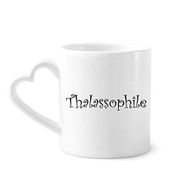 Dıythinker 350 ml Şık Kelime Thalassophile Seramik Kalp Saplı Kupa