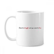 Dıythinker 350 ml Slogan Cease To Struggle And You Cease To Live Klasik Kupa
