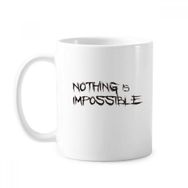 Dıythinker 350 ml Slogan Nothing Is Impossible Klasik Kupa Beyaz Çömlekçilik Seramik Kupa