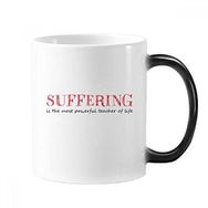 Dıythinker 350 ml Sloganı Acffering Is The Most Powerful Teacher Of Life Morphing Isıya Duyarlı Değişen Renk Kupa