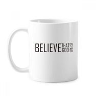 Dıythinker 350 ml Sloganı Believe That God Is Fair Klasik Kupa Beyaz Çömlekçilik Seramik Kupa