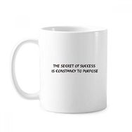 Dıythinker 350 ml Sloganı The Secret Of Success Is Constancy To Purpose Klasik Kupa