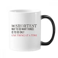 Dıythinker 350 ml Sloganı The Short Way To Do Many Things Is To Only One Thing At A Time Morphing Isıya Duyarlı Değişen Renk Kupa