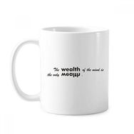 Dıythinker 350 ml Sloganı The Wealth Of The Mind Is The Only Wealth Klasik Kupa