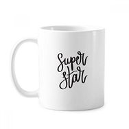 Dıythinker 350 ml Super Star Alıntı Klasik Kupa Beyaz Çömlekçilik Seramik Kupa