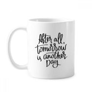 Dıythinker 350 ml Tomorrow Is Another Day Alıntı Klasik Beyaz Çömlekçilik Seramik Saplı Kupa