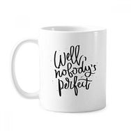 Dıythinker 350 ml Well Nobody's Perfect Alıntı Klasik Kupa Beyaz Çömlekçilik Seramik Kupa