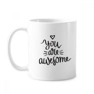 Dıythinker 350 ml You Are Awesome Alıntı Klasik Kupa Beyaz Çömlekçilik Seramik Kupa
