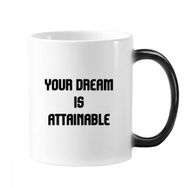Dıythinker 350 ml Your Dream Is Attainable İlham Verici Alıntı Sözler Değişen Renk Kupa