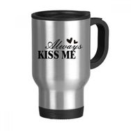 Dıythinker 368 ml Always Kiss Me Sözü Paslanmaz Çelik Seyahat Seyahat Tutacaklı Kupa