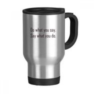 Dıythinker 368 ml Sloganı Do What You Say What You Do Paslanmaz Çelik Seyahat Seyahat Saplı Kupa