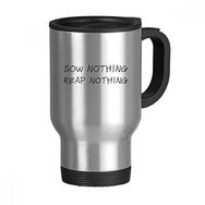 Dıythinker 368 ml Sloganı Sow Nothing Reap Nothing Paslanmaz Çelik Seyahat Seyahat Saplı Kupa