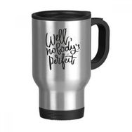 Dıythinker 368 ml Well Nobody's Perfect Alıntı Paslanmaz Çelik Seyahat Seyahat Saplı Kupa