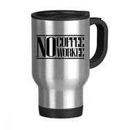 Dıythinker 378 ml No Coffee No Workee Alıntı Paslanmaz Çelik Seyahat Seyahat Saplı Kupa