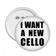 Dıythinker 5 adet S I Want A New Cello Yuvarlak İğne Rozet Düğme Giysi Dekorasyon