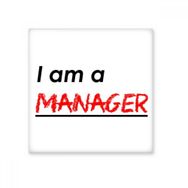 Dıythinker Alıntı I Am a Manager Seramik 10x10 cm Seramik Karo