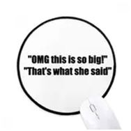Dıythinker Alıntı Joke This is So Big Yuvarlak Kaymaz Mouse Pad