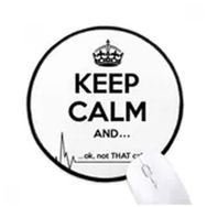 Dıythinker Alıntı Keep Calm Siyah Komik Yuvarlak Kaymaz Mouse Pad