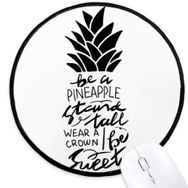 Dıythinker Be a Ananas Standı Uzun Tatlı Alıntı Yuvarlak Kaymaz Mouse Pad