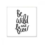 Dıythinker Be Wild and Free Quote Seramik Bisque Fayans 10x10 cm Seramik Karo