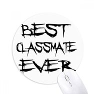 Dıythinker Best Classmate Ever Mezuniyet sezonu Baskılı Yuvarlak Kaymaz Kauçuk Mouse Pad