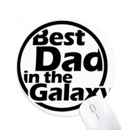 Dıythinker Best Dad In The Galaxy Babalar Günü Baskılı Yuvarlak Kaymaz Kauçuk Mouse Pad