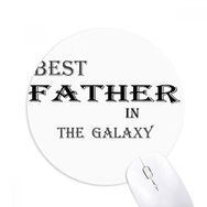 Dıythinker Best Dad In the Galaxy Festival Baskılı Yuvarlak Kaymaz Kauçuk Mouse Pad