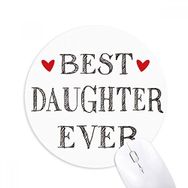 Dıythinker Best daughter ever Kalp Baskılı Yuvarlak Kaymaz Kauçuk Mouse Pad