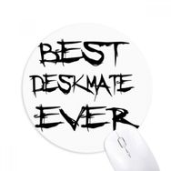 Dıythinker Best Deskmate Ever Mezuniyet Sezonu Baskılı Yuvarlak Kaymaz Kauçuk Mouse Pad