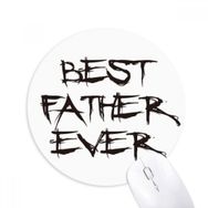 Dıythinker Best Father Ever Dad Festival Baskılı Yuvarlak Kaymaz Kauçuk Mouse Pad