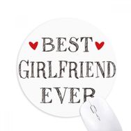 Dıythinker Best girlfriend ever Quote Kalp Baskılı Yuvarlak Kaymaz Kauçuk Mouse Pad