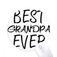 Dıythinker Best Grandpa Ever Baskılı Yuvarlak Kaymaz Kauçuk Mouse Pad