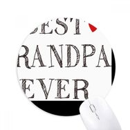 Dıythinker Best grandpa ever Kalp Baskılı Yuvarlak Kaymaz Kauçuk Mouse Pad