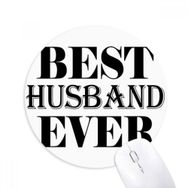 Dıythinker Best Husband Ever ı Baskılı Yuvarlak Kaymaz Kauçuk Mouse Pad