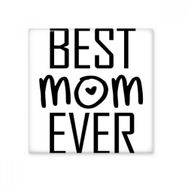 Dıythinker Best Mom Ever Alıntı Anneler Günü 10x10 cm Seramik Karo
