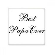 Dıythinker Best Papa Ever Alıntı 15x15 cm Seramik Karo