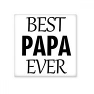 Dıythinker Best Papa Ever Alıntı Babalar Günü 10x10 cm Seramik Karo