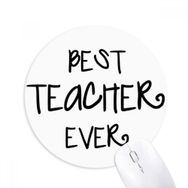 Dıythinker Best Teacher Ever Words ar Baskılı Yuvarlak Kaymaz Kauçuk Mouse Pad
