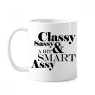 Dıythinker Classy Sassy & Amp A Bit Smart Assy Alıntı Klasik Beyaz Kupa