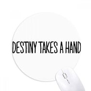 Dıythinker Destiny Takes A Hand Round Kaymaz Kauçuk Mouse Pad