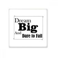 Dıythinker Dream Big and Dare To Fail Alıntı Seramik Bisque Fayans 10x10 cm Seramik Karo