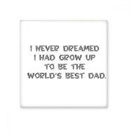 Dıythinker Dreaming Worlds Best Dad Festival Alıntı 15x15 cm Seramik Karo