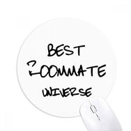 Dıythinker En İyi Oda Arkadaşı Evren Mezuniyet Sezonu Baskılı Yuvarlak Kaymaz Kauçuk Mouse Pad