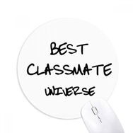 Dıythinker En İyi Sınıf Arkadaşı Evren Mezuniyet Sezonu Baskılı Yuvarlak Kaymaz Kauçuk Mouse Pad