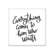 Dıythinker Everything Comes to Him Who Waits Quote 20x20 cm Seramik Karo