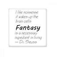 Dıythinker Fantasy is the Ingredient in Life Alıntı 10x10 cm Seramik Karo