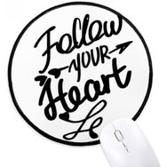 Dıythinker Follow Your Heart Alıntı Yuvarlak Kaymaz Mouse Pad